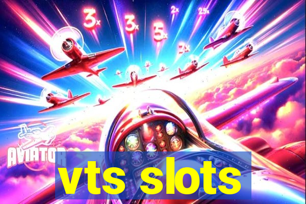 vts slots